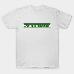 Worthless Road Street Sign T-Shirt